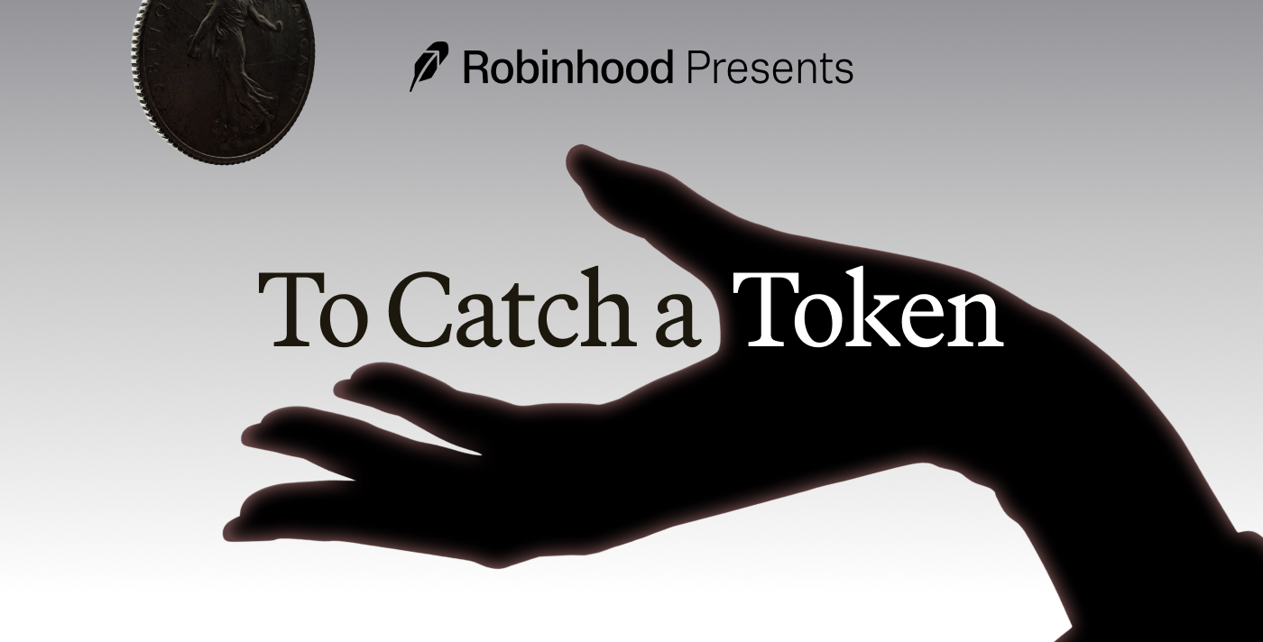 Robinhood Presents: To Catch a Token